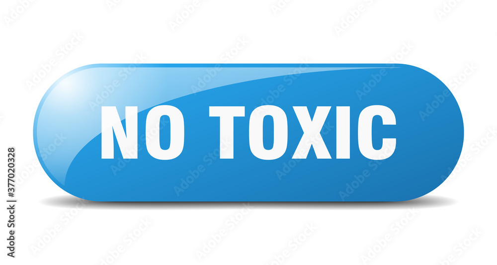 no toxic button. sticker. banner. rounded glass sign no toxic button. sticker. banner. rounded glass sign