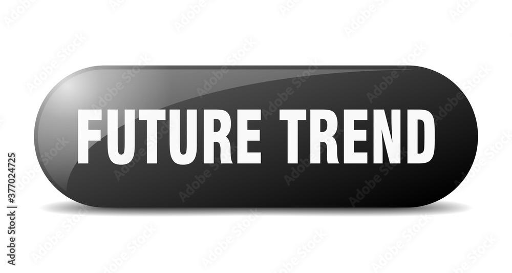 future trend button. sticker. banner. rounded glass sign future trend button. sticker. banner. rounded glass sign