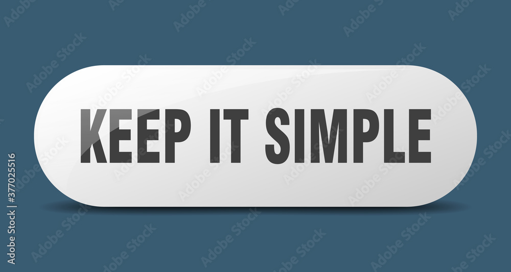 keep it simple button. sticker. banner. rounded glass sign keep it simple button. sticker. banner. rounded glass sign