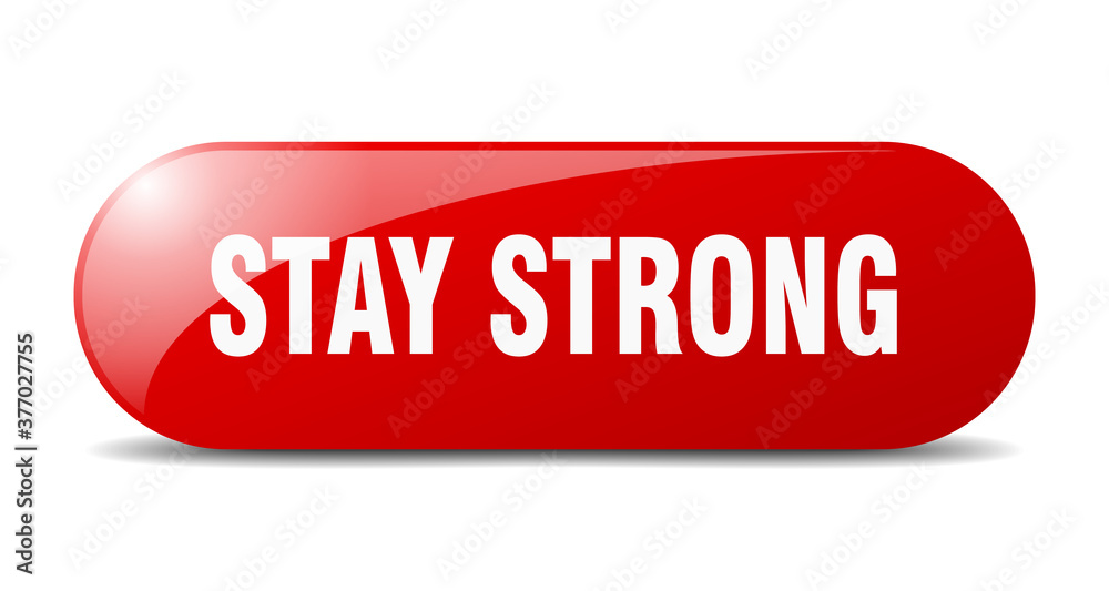 stay strong button. sticker. banner. rounded glass sign stay strong button. sticker. banner. rounded glass sign