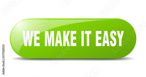 we make it easy button. sticker. banner. rounded glass sign