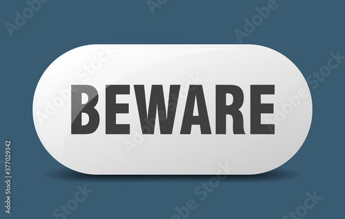 beware button. sticker. banner. rounded glass sign