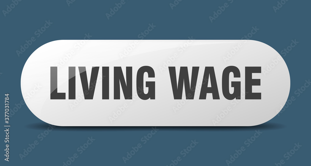 living wage button. sticker. banner. rounded glass sign