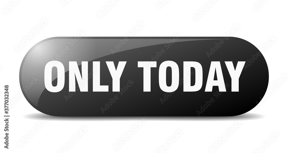 only today button. sticker. banner. rounded glass sign