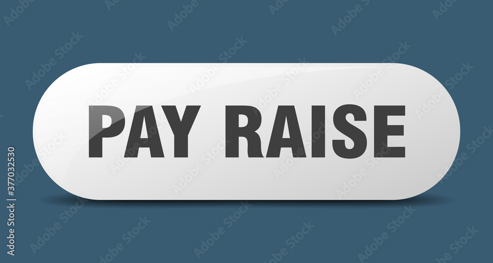 pay raise button. sticker. banner. rounded glass sign