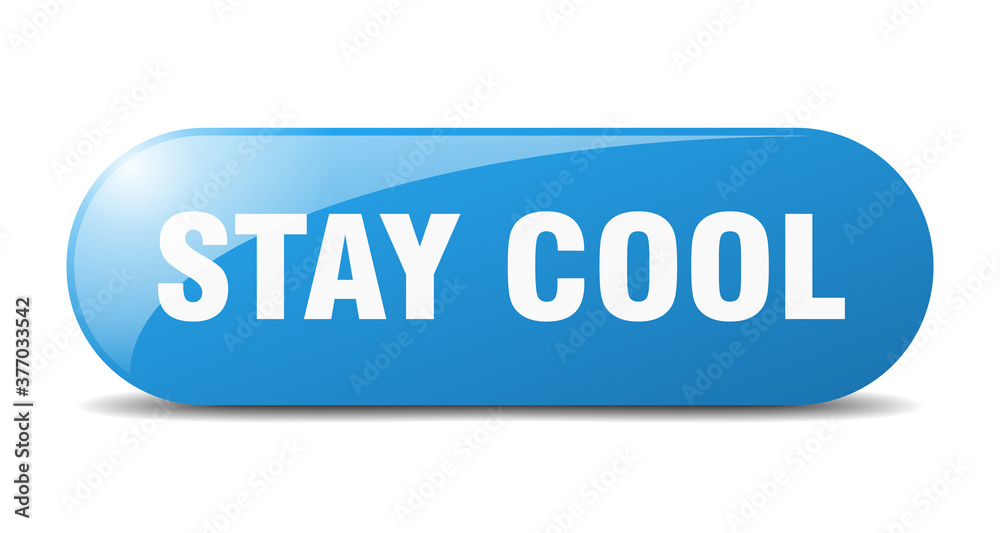 stay cool button. sticker. banner. rounded glass sign stay cool button. sticker. banner. rounded glass sign