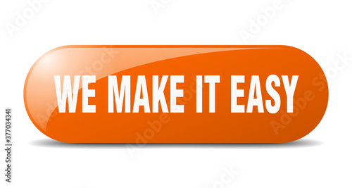 we make it easy button. sticker. banner. rounded glass sign