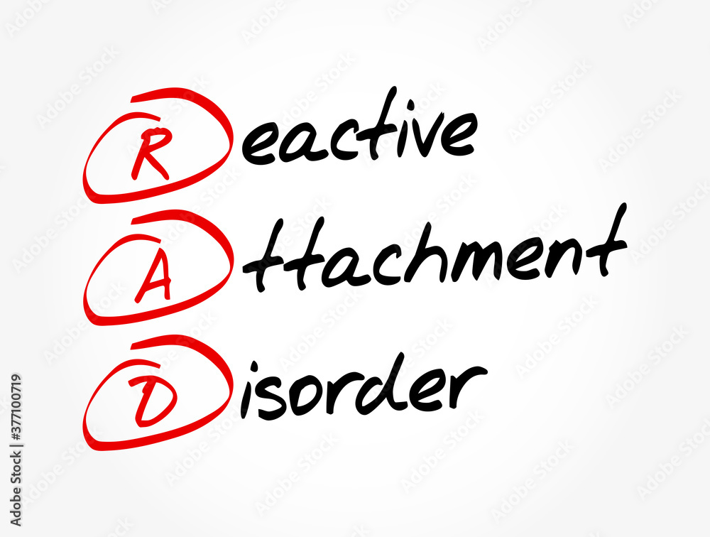 RAD - Reactive Attachment Disorder acronym, medical concept background RAD - Reactive Attachment Disorder acronym, medical concept background