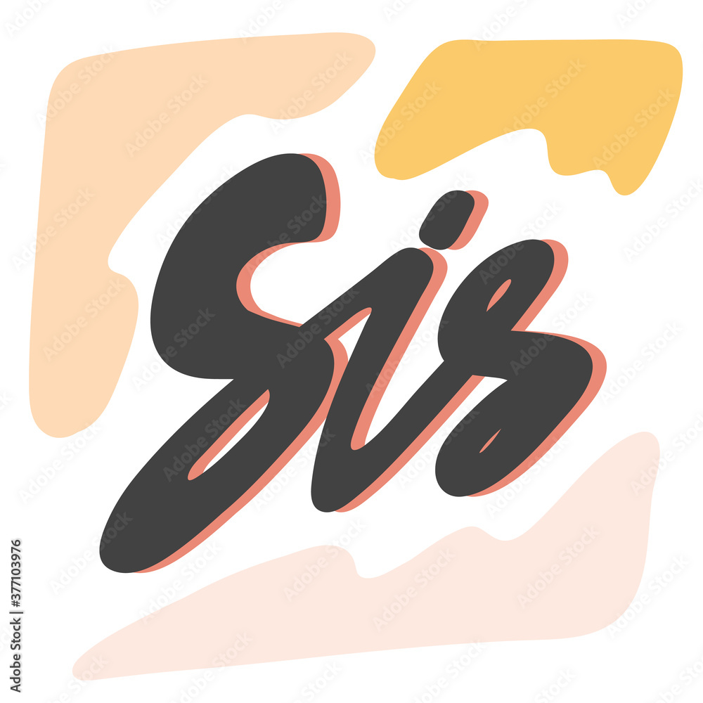 Sis. Vector hand drawn calligraphic design poster. Good for wall art, t shirt print design, web banner, video cover and other