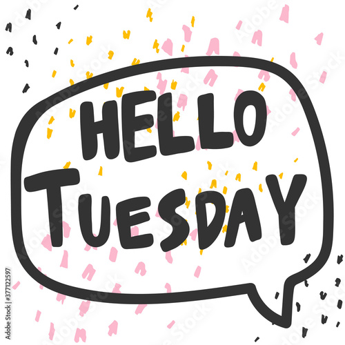 Hello Tuesday. Cartoon illustration Fashion phrase. Cute Trendy Style design font. Vintage vector hand drawn illustration. Vector logo icon.