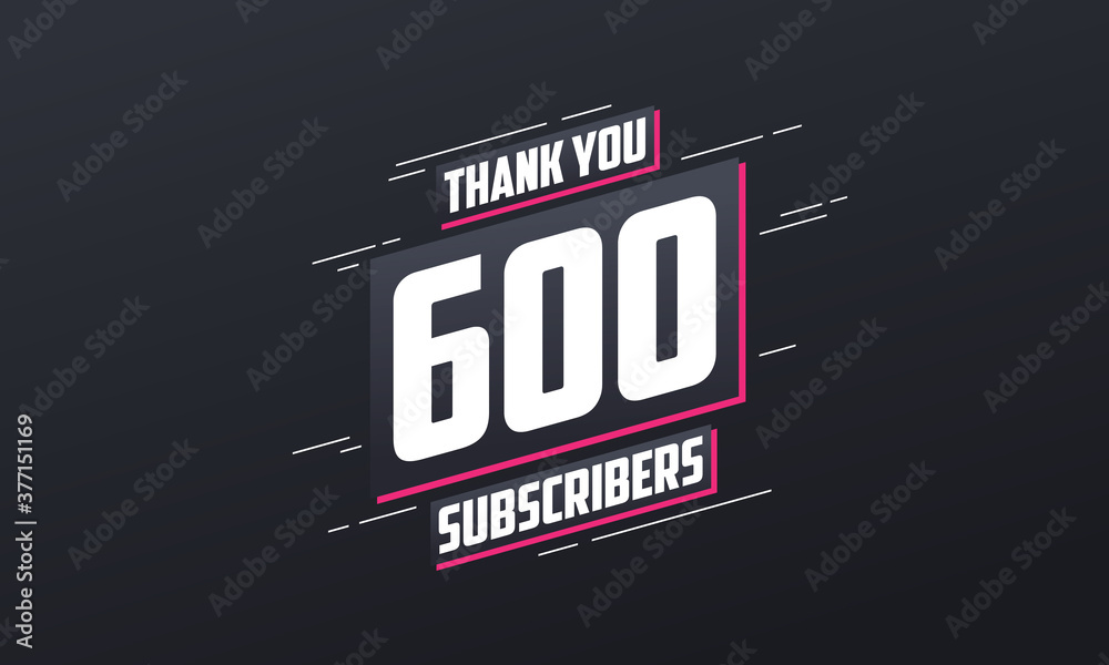 Obraz premium Thank you 600 subscribers 600 subscribers celebration.
