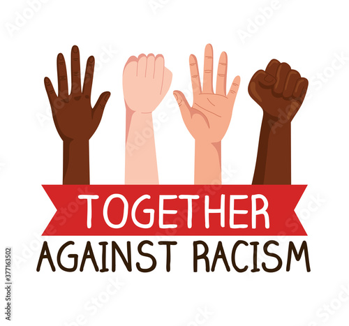 together against racism, with hands in fist and open, black lives matter concept vector illustration design