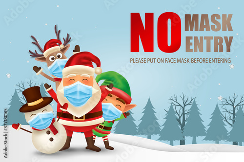 Merry Christmas and happy new year. Christmas new normal concept with Elf, Santa Claus, Snowman and Reindeer. Warning without a face mask no entry and keep distance. Corona virus protection.  -Vector