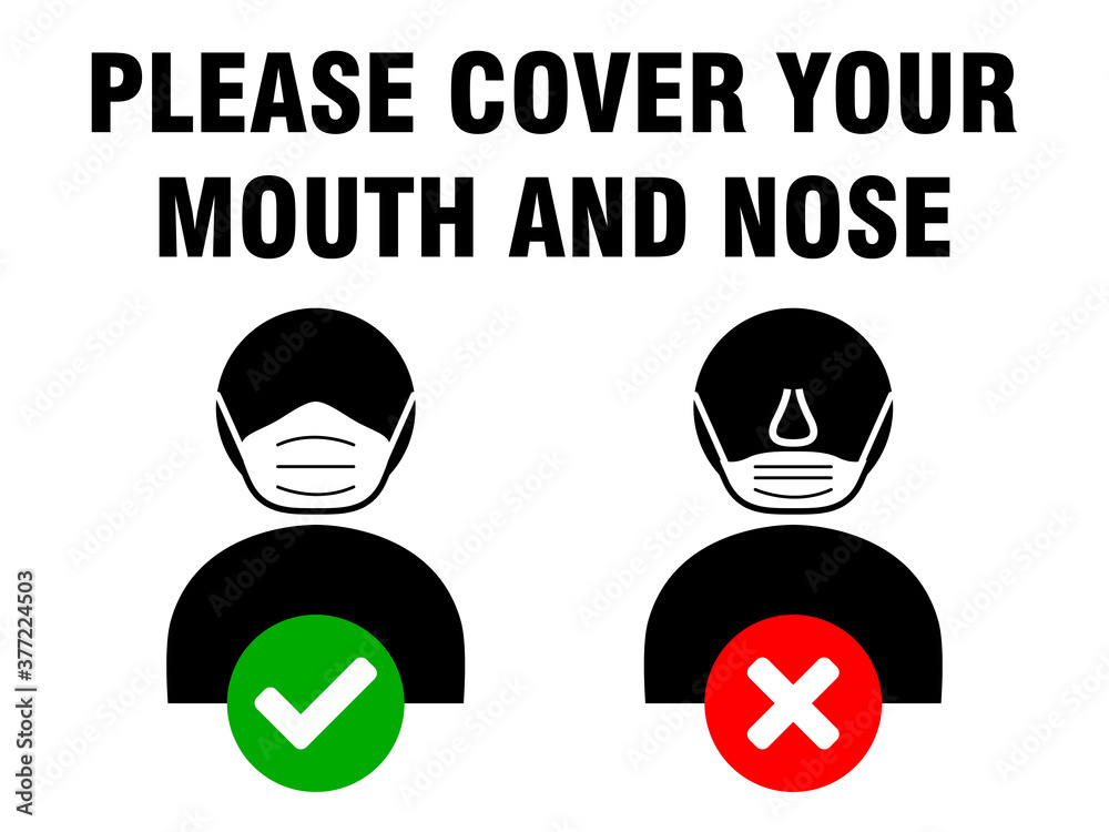 Please Cover Your Mouth and Nose Sign Showing How to Wear a Face Mask Properly. Vector Image. Please Cover Your Mouth and Nose Sign Showing How to Wear a Face Mask Properly. Vector Image.