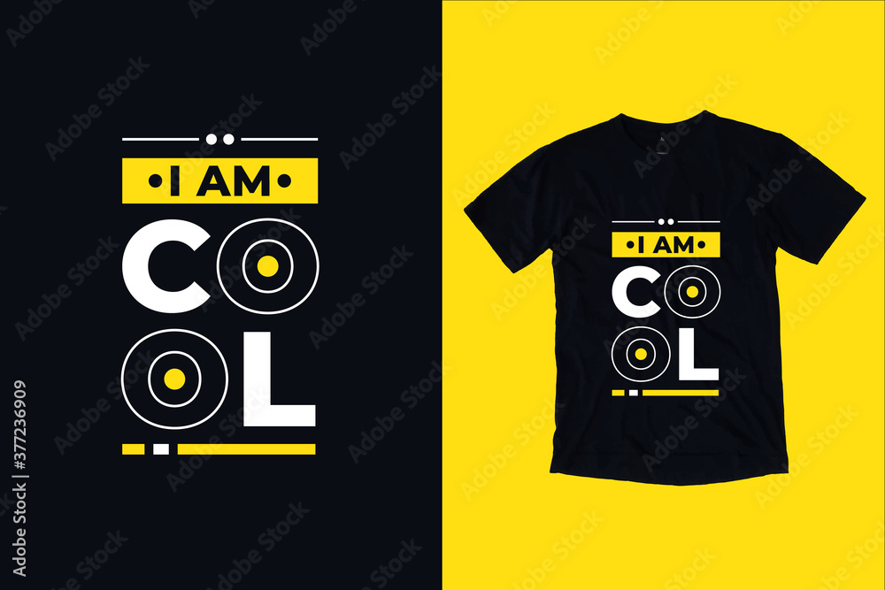 I am cool modern inspirational typography lettering quotes black t shirt suitable for print design I am cool modern inspirational typography lettering quotes black t shirt suitable for print design