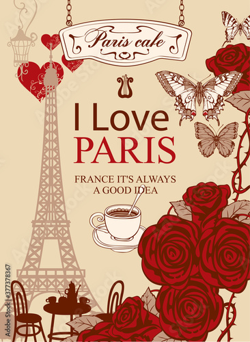 French postcard or banner with the famous Eiffel Tower, Parisian street cafe, red roses and butterflies on an old paper background. Romantic vector illustration with words I love Paris