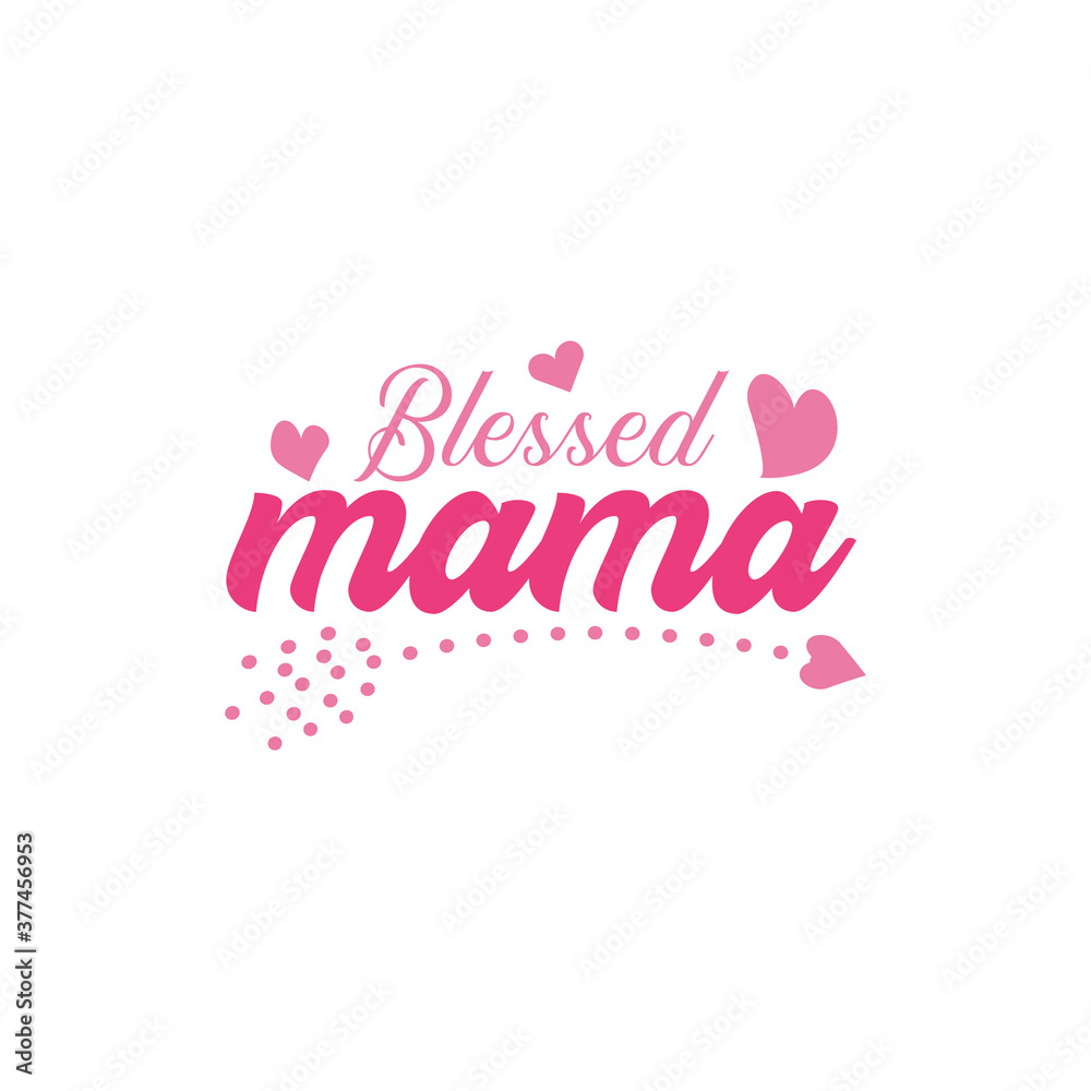 Blessed mama quote lettering