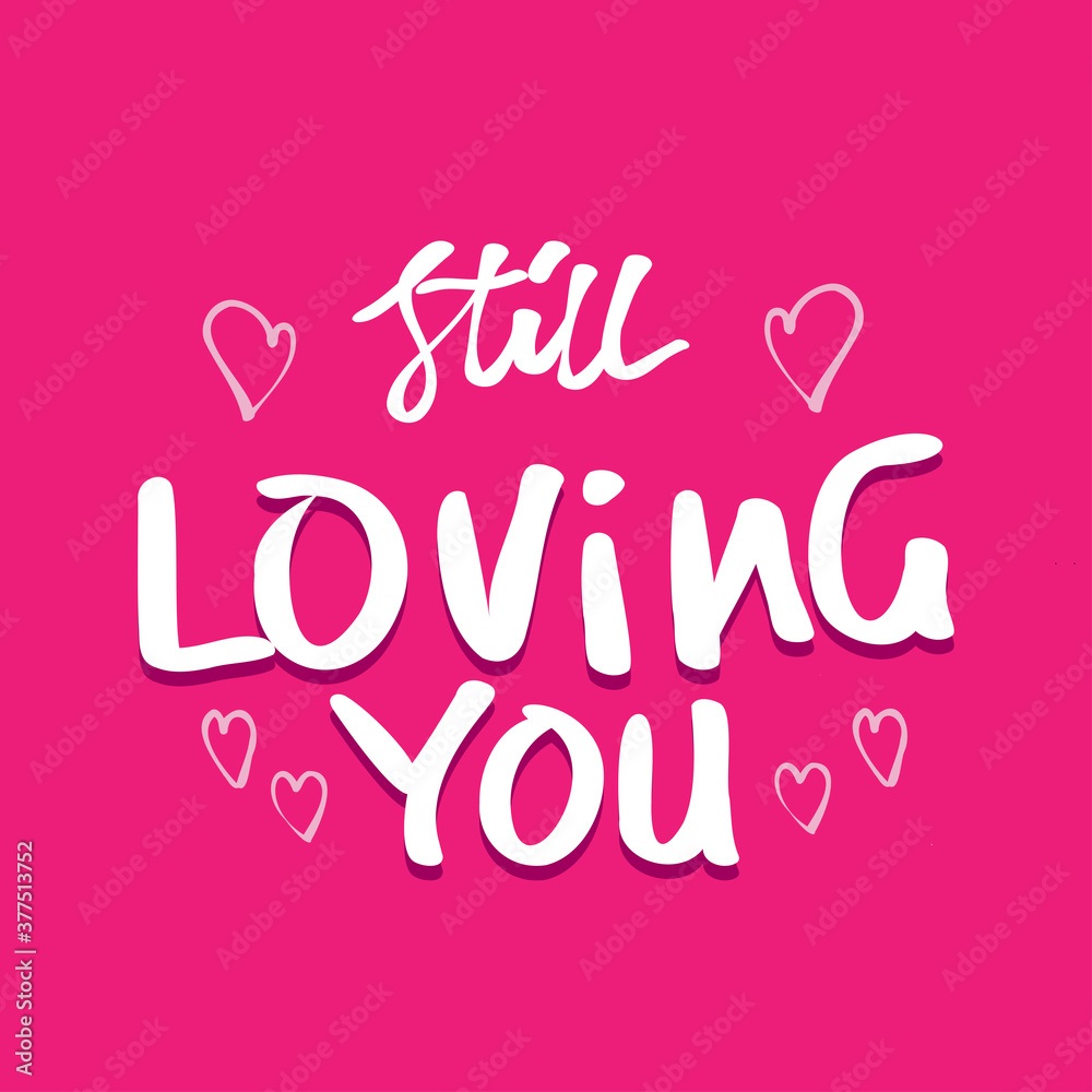 Still loving you. Quote about romantic love in doodle art.