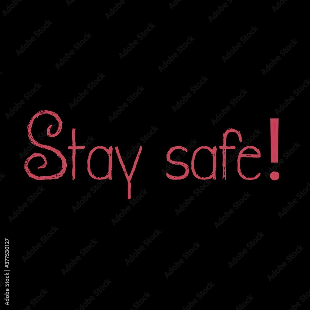 Text Stay safe! Lettering illustration