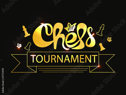 Chess tournament text on black background. Gold letters, chess pieces. For banner, flyer, t-short printing.