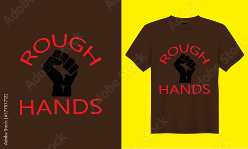 Rough hands black lives matter vector t-shirt design.