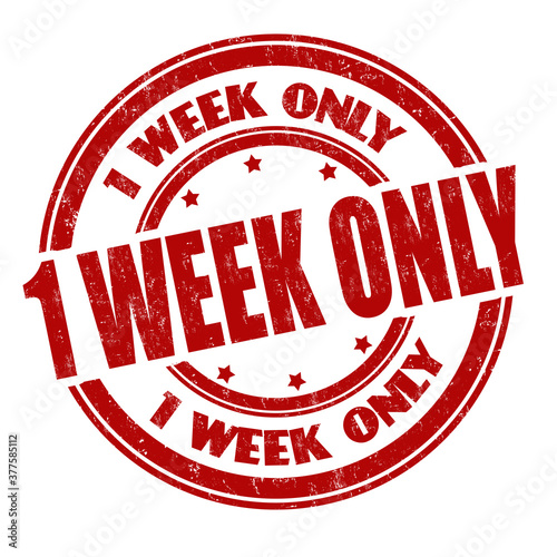 1 week only sign or stamp