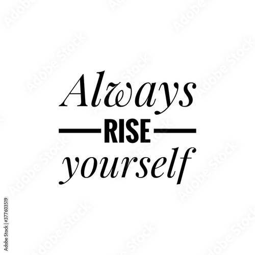 Obraz na plátne ''Always rise yourself'' sign
