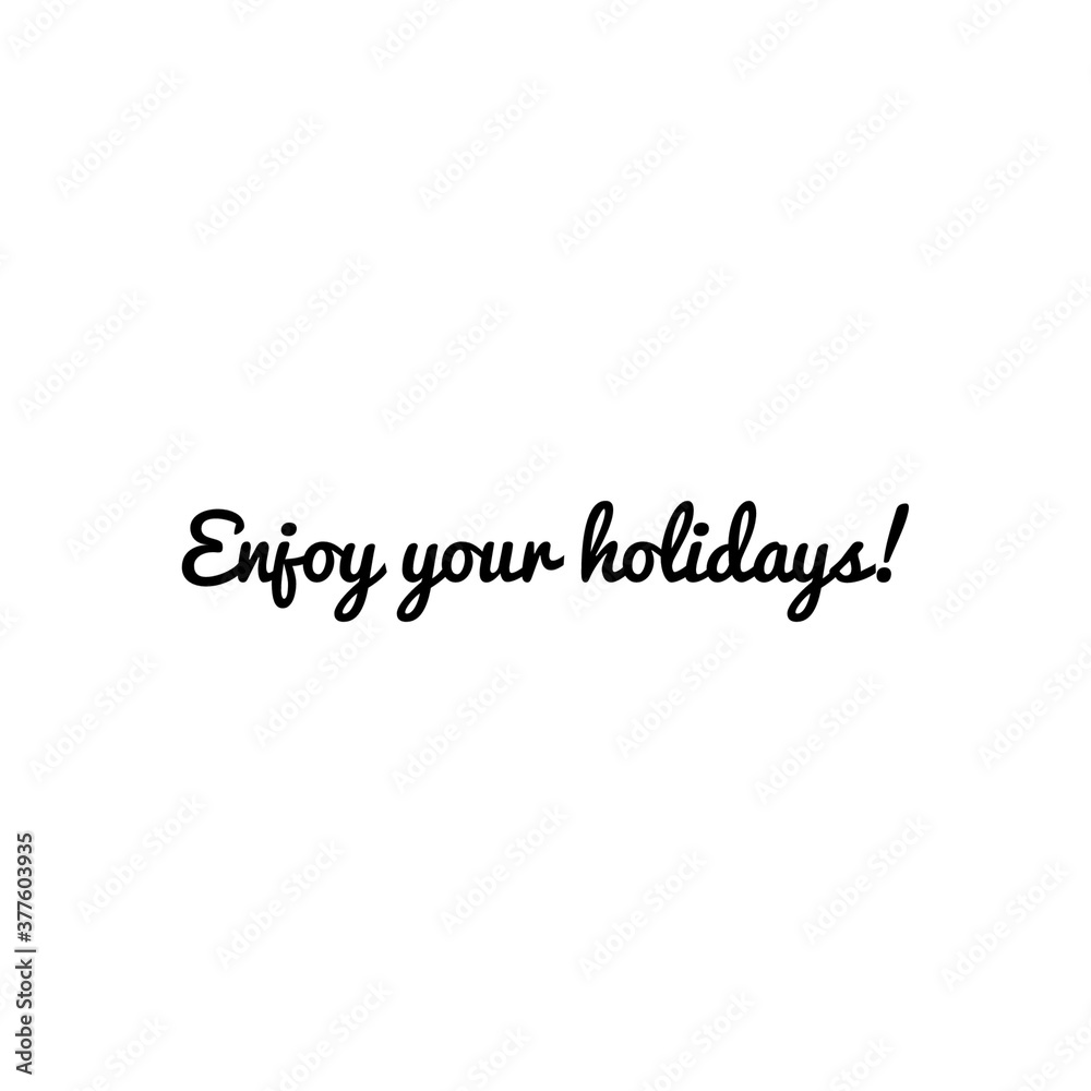 ''Enjoy your holidays!'' illustration ''Enjoy your holidays!'' illustration