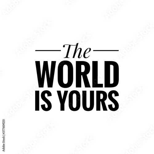 Bild auf Leinwand ''The world is yours'' motivational quote illustration