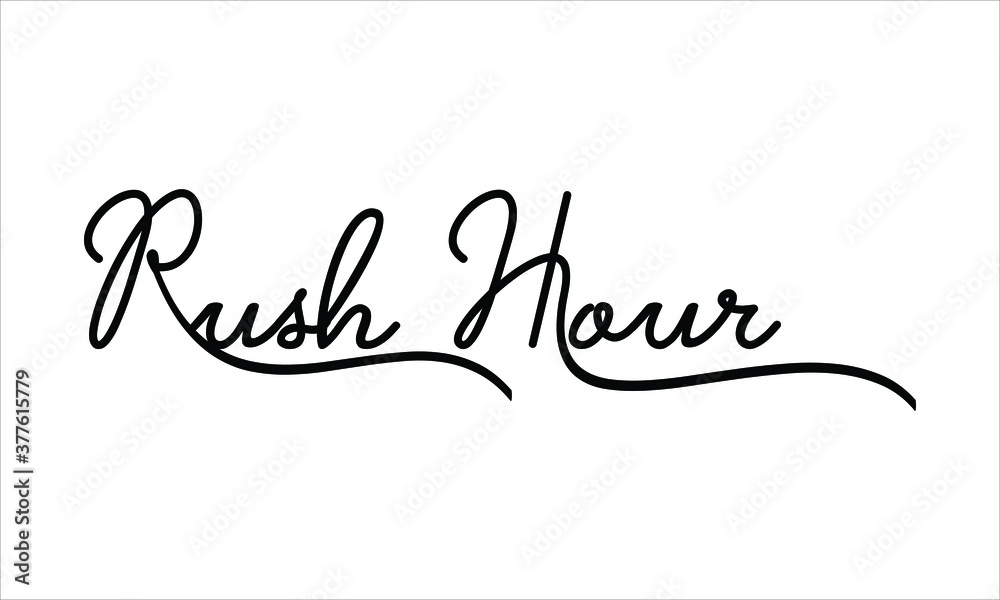 Rush Hour Black script Hand written thin Typography text lettering and Calligraphy phrase isolated on the White background