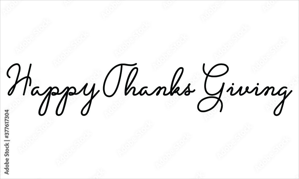 Happy Thanks Giving Black script Hand written thin Typography text lettering and Calligraphy phrase isolated on the White background 
