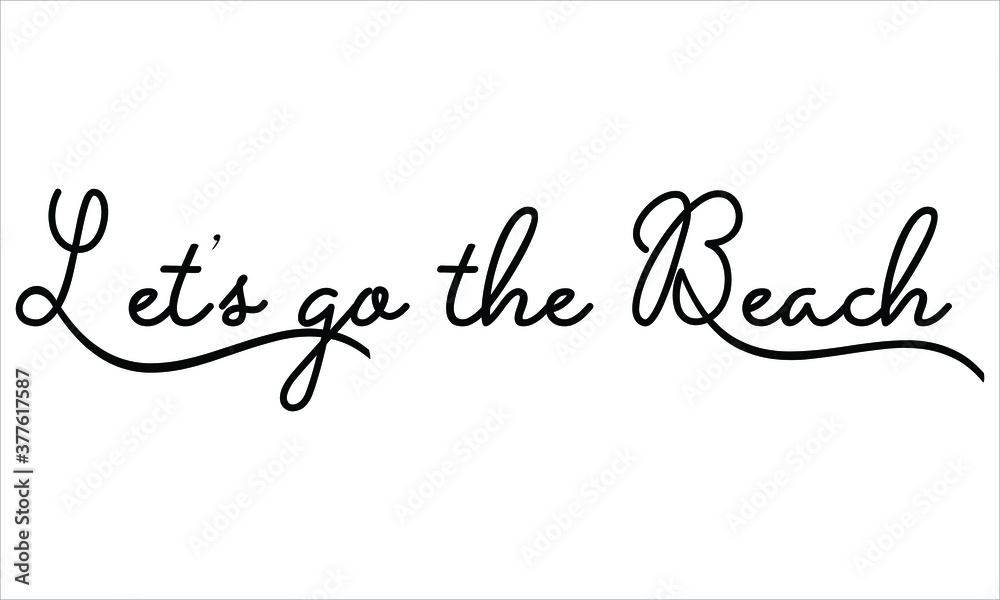 Let’s go the Beach Black script Hand written thin Typography text lettering and Calligraphy phrase isolated on the White background 