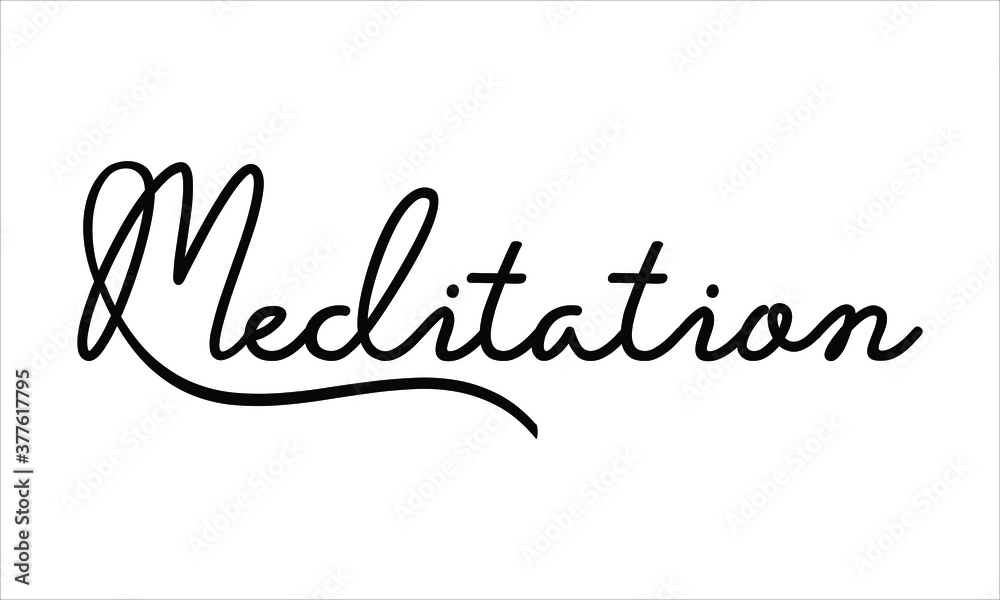 Meditation Black script Hand written thin Typography text lettering and Calligraphy phrase isolated on the White background 