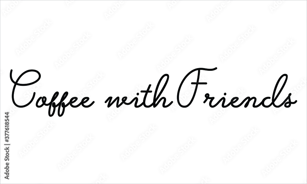 Coffee with Friends Hand written Black script thin Typography text lettering and Calligraphy phrase isolated on the White background Coffee with Friends Hand written Black script thin Typography text lettering and Calligraphy phrase isolated on the White background