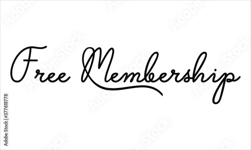 Free Membership Hand written Black script  thin Typography text lettering and Calligraphy phrase isolated on the White background 
