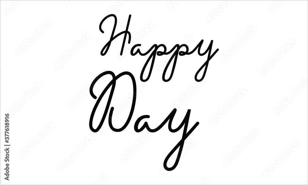 Happy Day Hand written Black script  thin Typography text lettering and Calligraphy phrase isolated on the White background 