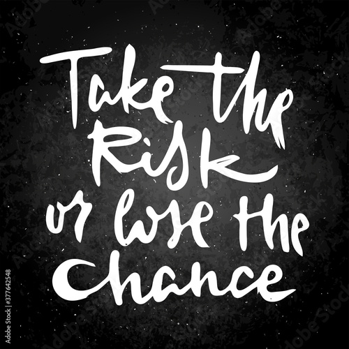 Motivational phrase on a slate board. Hand drawn ornate lettering. Hand drawn doodle print