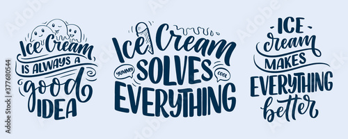 Set with hand drawn lettering compositions about Ice Cream. Funny season slogans. Isolated calligraphy quotes for summer fashion, beach party. 