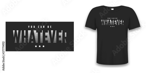Whatever - slogan graphic design for t shirt. Tee shirt typography print on t-shirt mockup. Vector illustration.