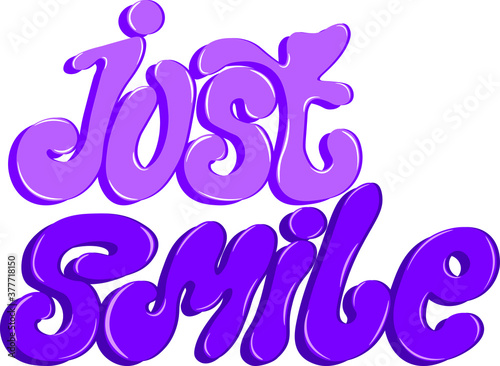 the phrase "just smile". vector isolated lettering in purple tones
