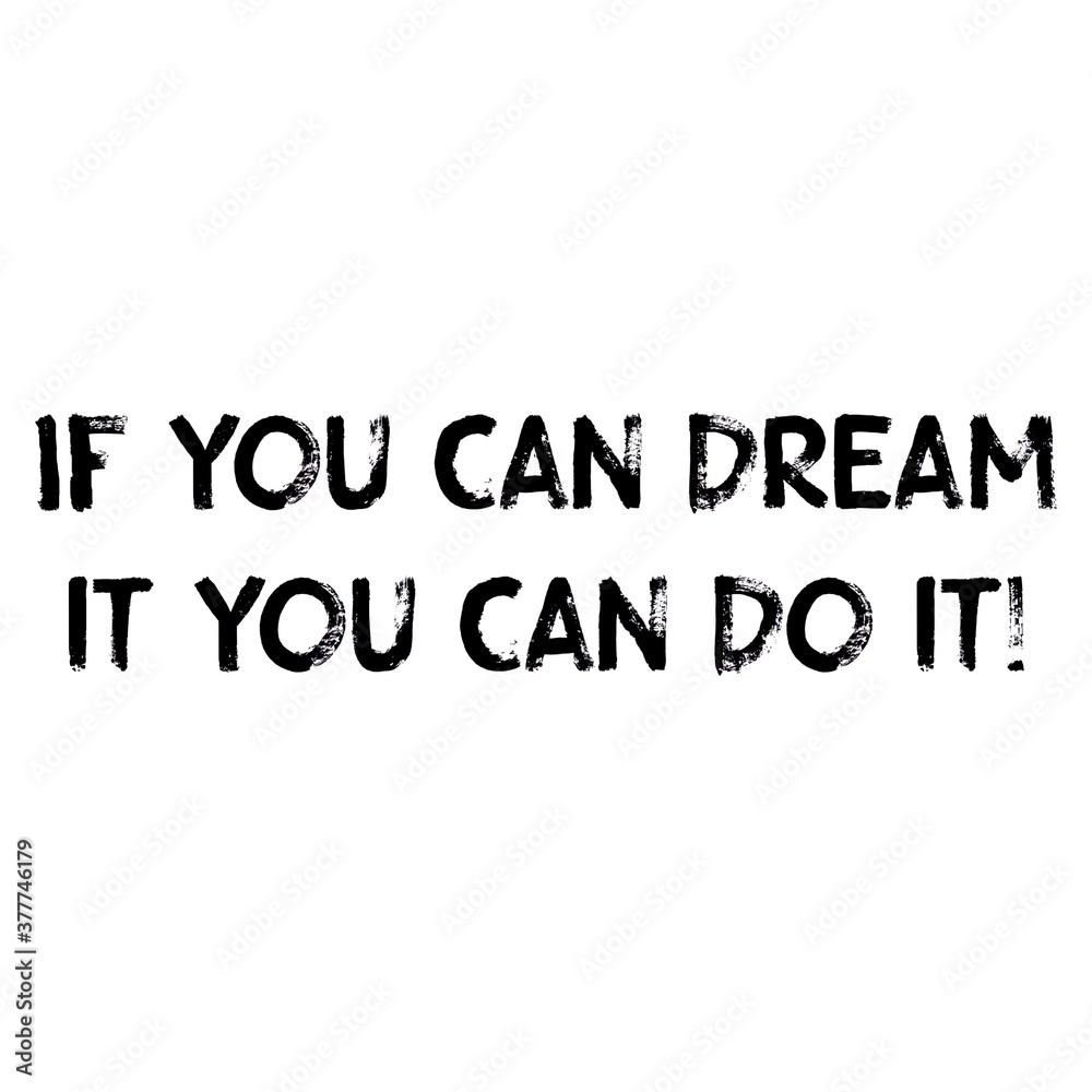 Text If you can dream it you can do it! Lettering illustration