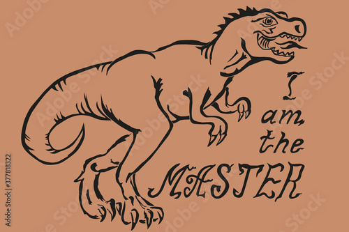 I am the Master. The T-Rex dinosaur bared its mouth and stuck out its tongue in a tense pose ready to attack, vintage print in black and sandy beige colors.