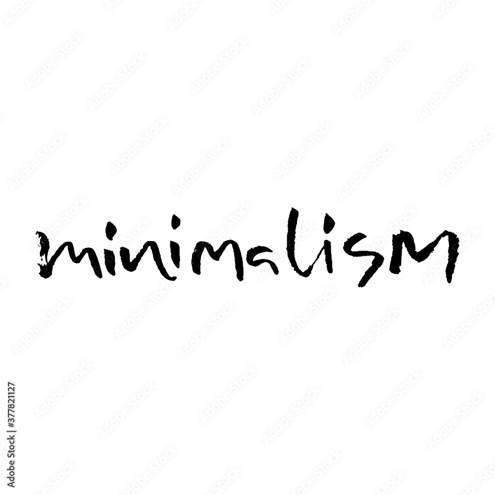 Minimalism. Hand drawn modern brush lettering. Typography banner. Ink vector illustration. Minimalism. Hand drawn modern brush lettering. Typography banner. Ink vector illustration.