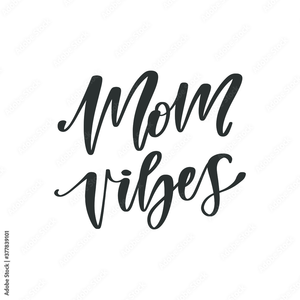 Mom vibes hand drawn quote, isolated on white background. Handwritten pregnancy phrase, vector t-shirt design, card template Mom vibes hand drawn quote, isolated on white background. Handwritten pregnancy phrase, vector t-shirt design, card template