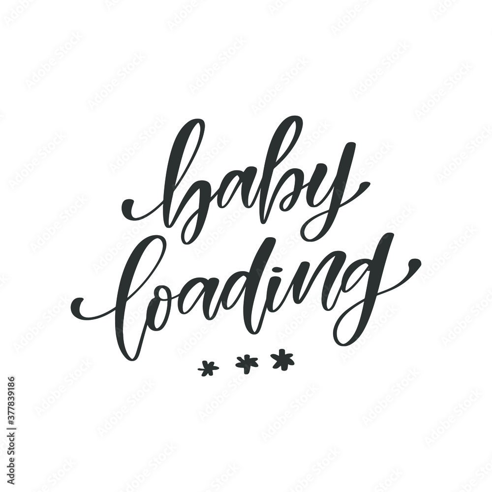 Baby loading hand drawn quote, isolated on white background. Handwritten pregnancy phrase, vector t-shirt design, card template
