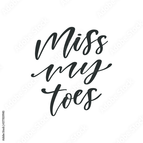 Miss my toes hand drawn quote  isolated on white background. Handwritten pregnancy phrase  vector t-shirt design  card template