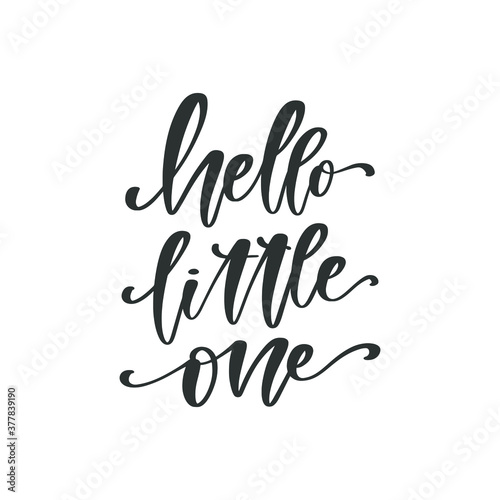 Hello little one hand drawn quote  isolated on white background. Handwritten pregnancy phrase  vector t-shirt design  card template