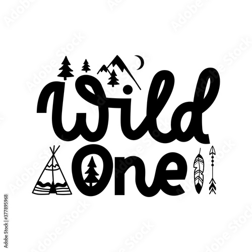 Wild one inspirational card with doodles.Nursery or camp adventure lettering quote with mountains,feathers arrows,trees and wigwam.Summer travel design isolated on white background.Vector illustration
