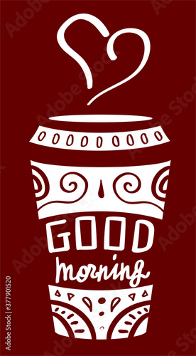 Paper coffee cup Good Morning lettering. Dark brown vector illustration,  white calligraphy and oriental ornament. Hand drawn aroma hot drink template. Logo for coffeeshop.