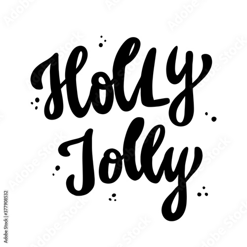 creative hand lettering lettering quote 'Holly Jolly' for Christmas cards, prints, signs, stickers, posters, etc. Festive typography inscription on white background. 